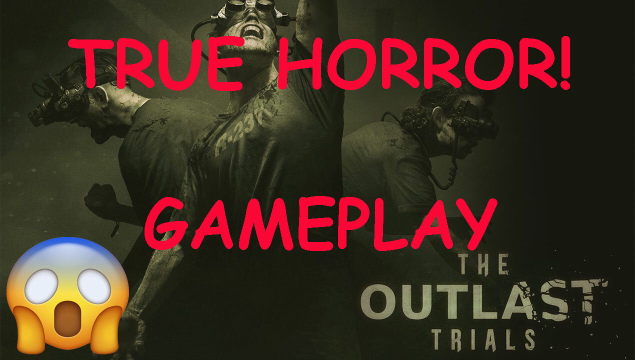 THE OUTLAST TRIALS GAMEPLAY