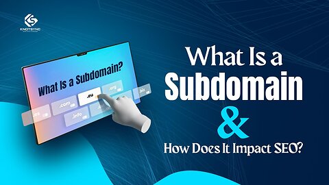 What is a subdomain? | Subdomains Impact SEO | Subdomain SEO