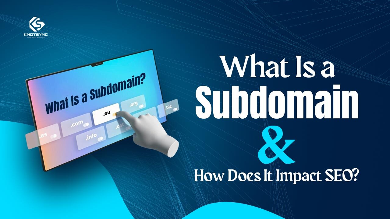 What is a subdomain? | Subdomains Impact SEO | Subdomain SEO