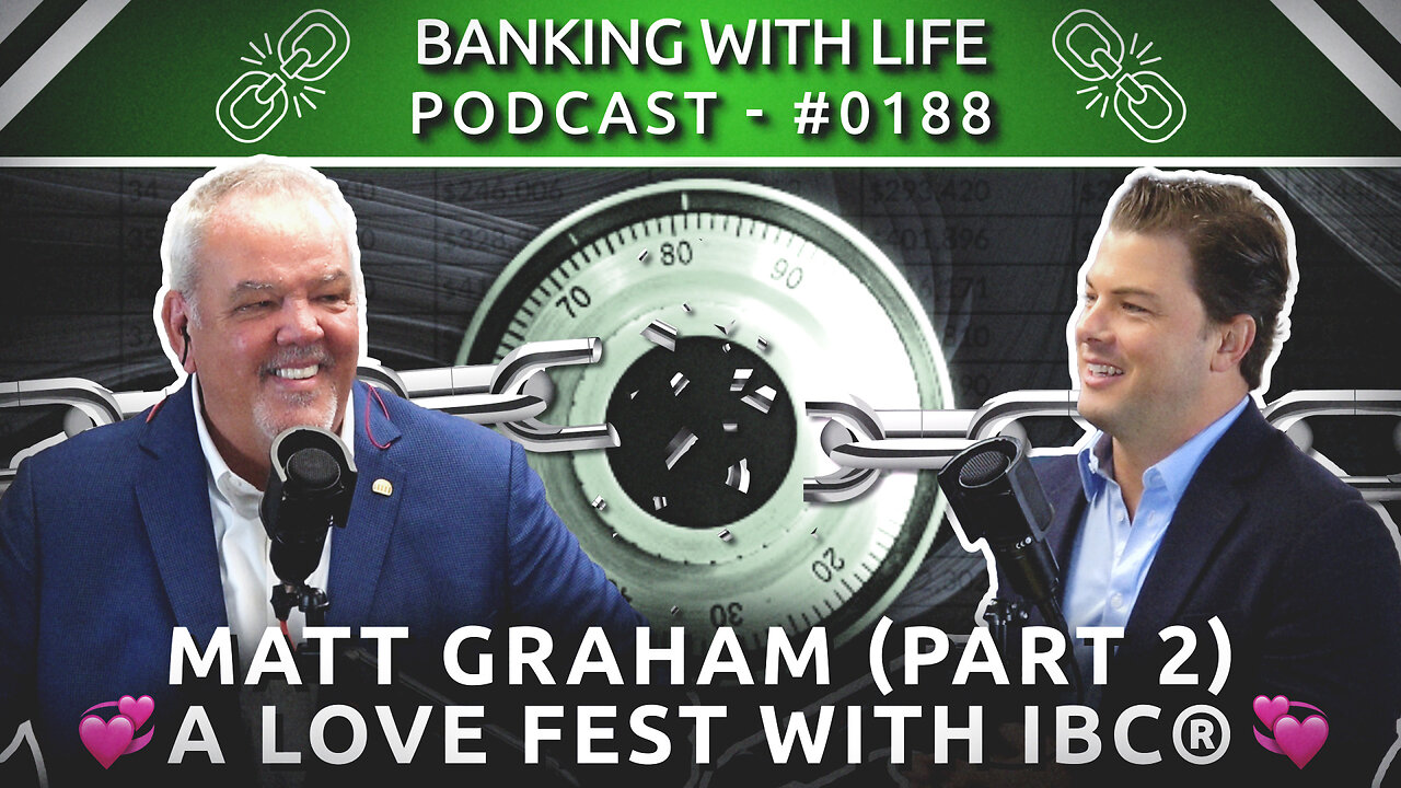 IBC®: The Missing Link in Financial Education (Part 2) - Matt Graham - (BWL POD #0188)