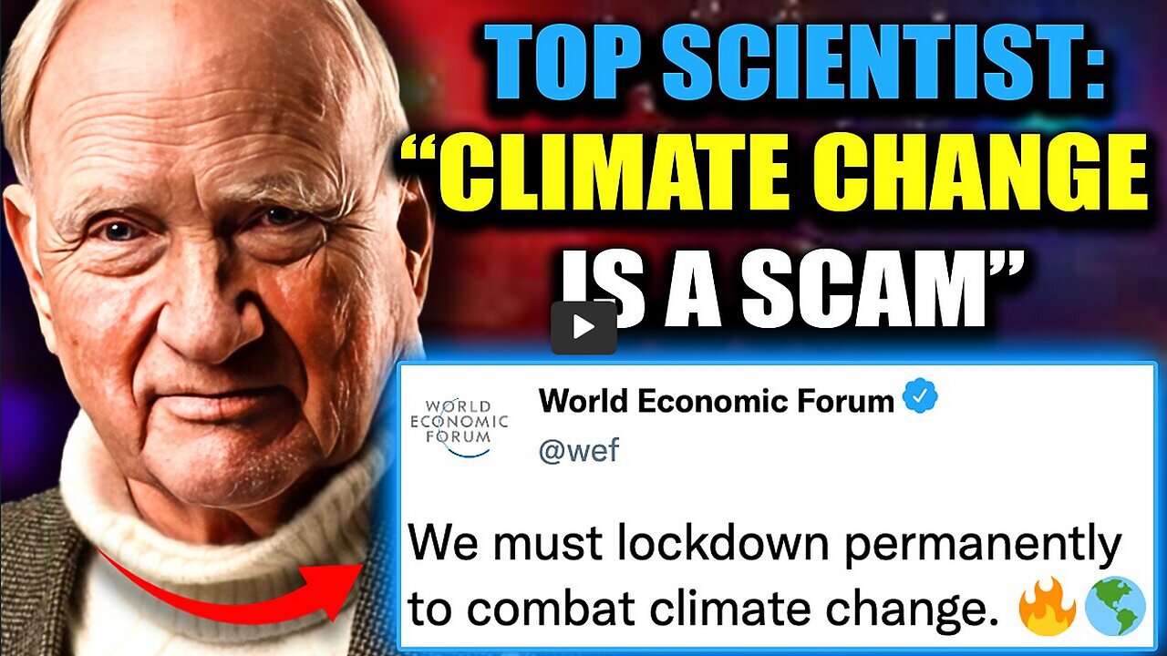 WEF Scientist Testifies 'Man-Made Climate Change Is a Depopulation Scam'