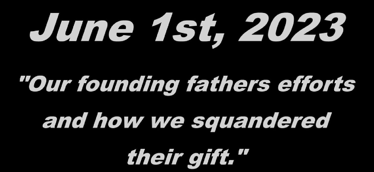 "Our founding fathers efforts and how we squandered their gift." June #006