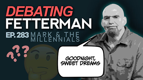 Debating Fetterman | Ep. 283