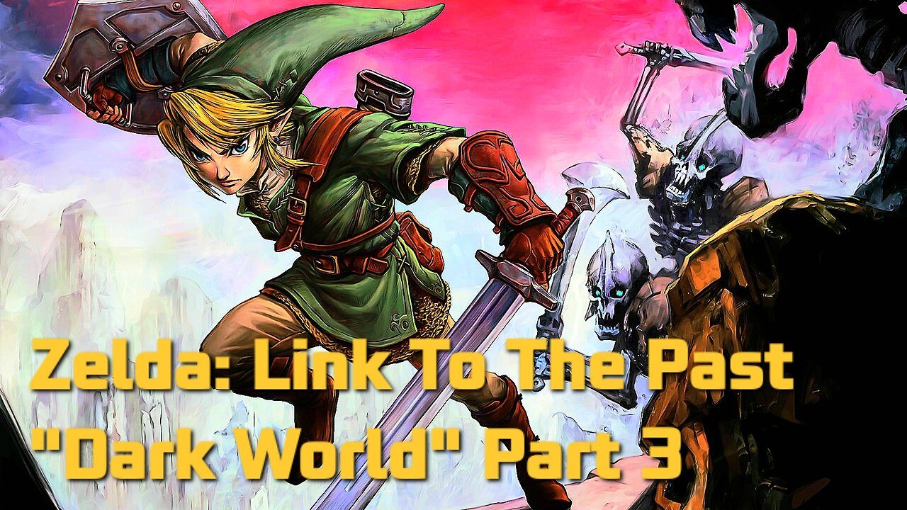 Zelda: Link To The Past "Dark World" Part 3