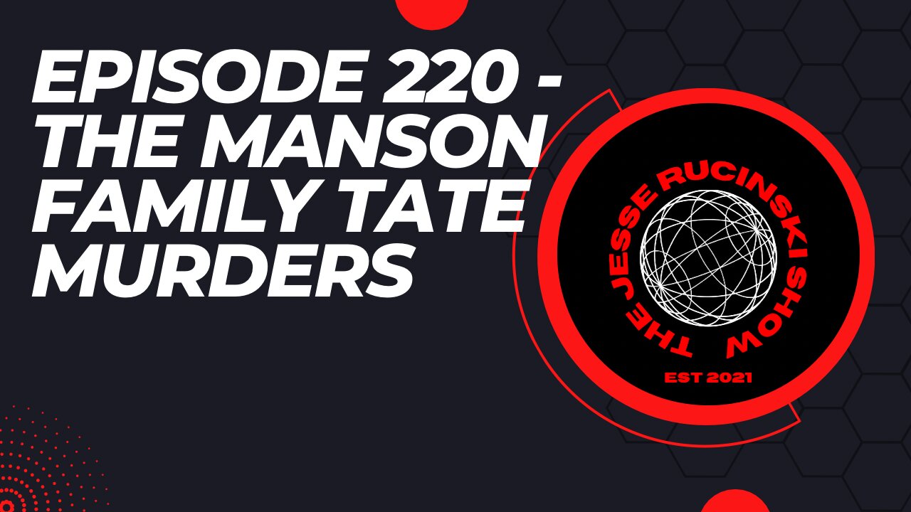 Episode 220 - The 1969 Manson Family Tate Murders in Benedict Canyon