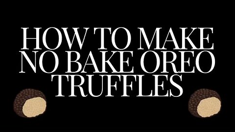 How to make no bake Oreo truffles