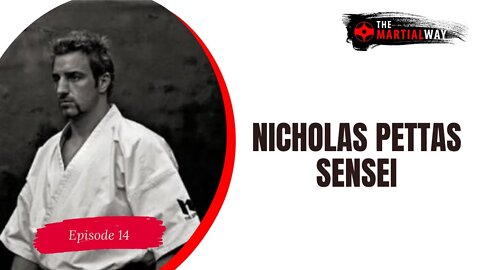 The Martial Way Ep. 14 - Nicholas Pettas