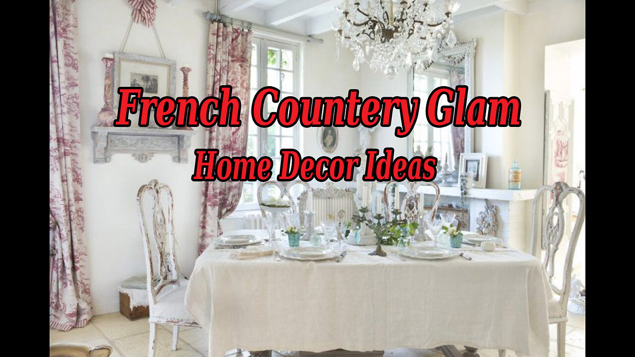 French Country Glam Home Decor Ideas.