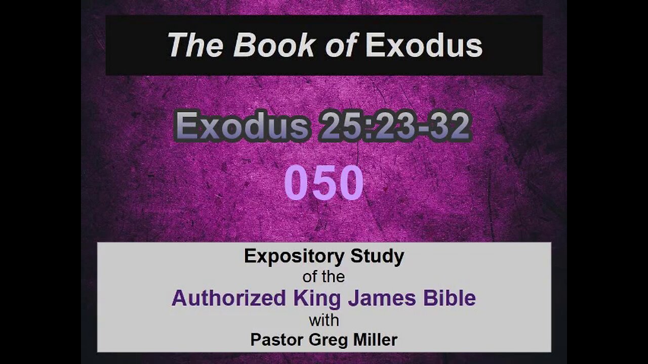 050 Exodus 25:23-32 (Exodus Studies)