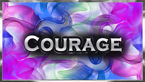 Courage