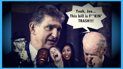 WN...MANCHIN "YEAH, JOE ABOUT THAT BILL...NO!!!"