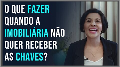 O QUE FAZER QUANDO O PROPRIETÁRIO SE RECUSA A RECEBER AS CHAVES DO IMÓVEL ALUGADO? QUAL AÇÃO CABÍVEL