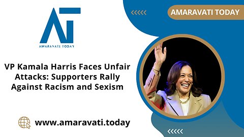 VP Kamala Harris Faces Unfair Attacks Supporters Rally Against Racism and Sexism | Amaravati Today