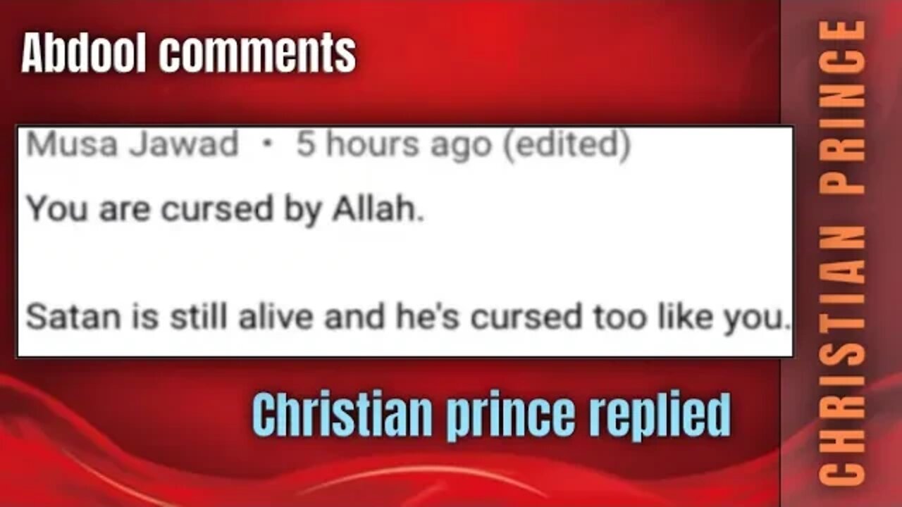 Abdool comments - you are cursed by Allah - Christian Prince reply