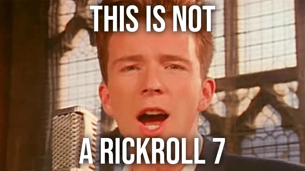 This Video Is Not A Rickroll 7