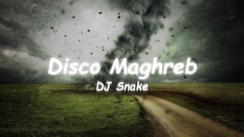 DJ Snake - Disco Maghreb (Lyrics)