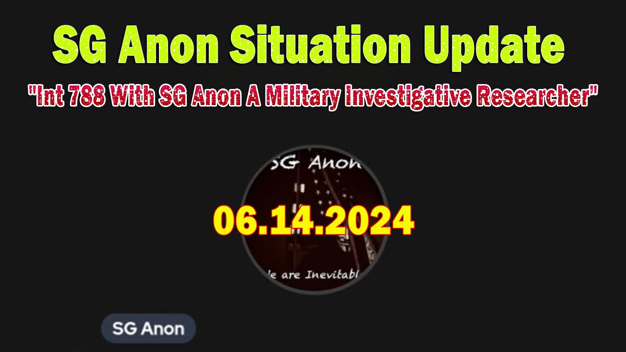 SG Anon Situation Update June 14: "Int 788 With SG Anon A Military Investigative Researcher"