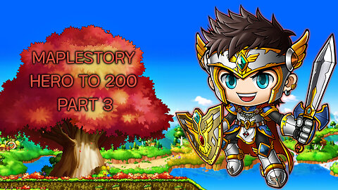 HERO TO 200 | MAPLESTORY PART 3