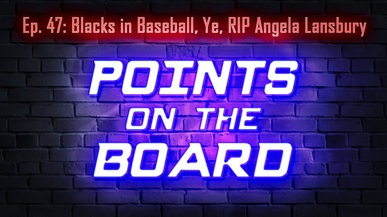 Points on the Board - Blacks in Baseball, Ye, RIP Angela Lansbury