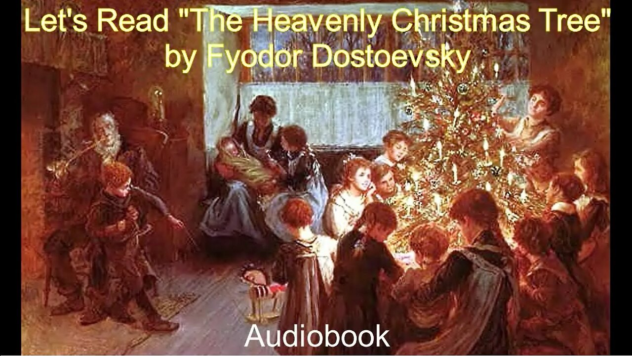 Let's Read "The Heavenly Christmas Tree" by Fyodor Dostoevsky (Audiobook)