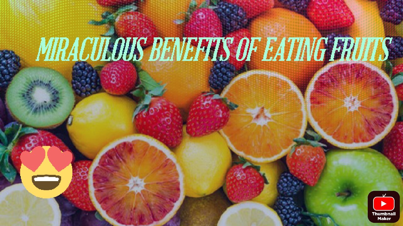 Miraculous Benefits of Eating Fruits