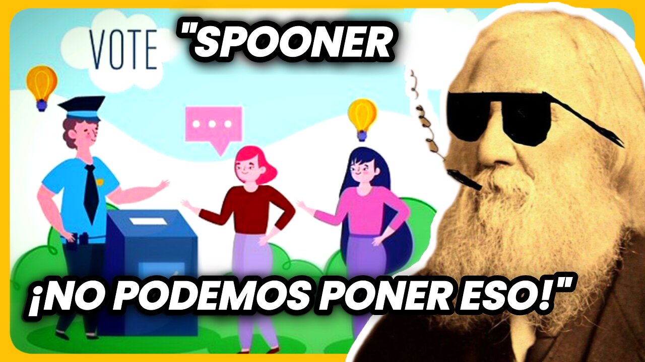 ¡Pero Spooner, No Podemos Poner Eso! - Homenaje a Lysander Spooner.