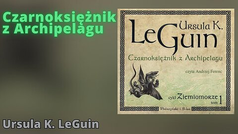 Czarnoksiężnik z Archipelagu, Cykl: Ziemiomorze (tom 1)- Ursula K. Le Guin