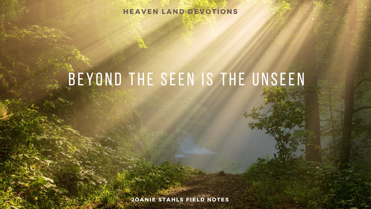 Heaven Land Devotions - Beyond The Seen Is The Unseen