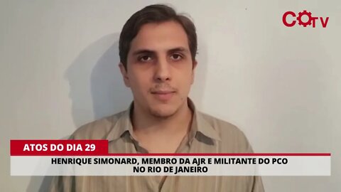 Dia 29: Henrique Simonard, membro da AJR e militante do PCO no Rio de Janeiro, convoca para os atos