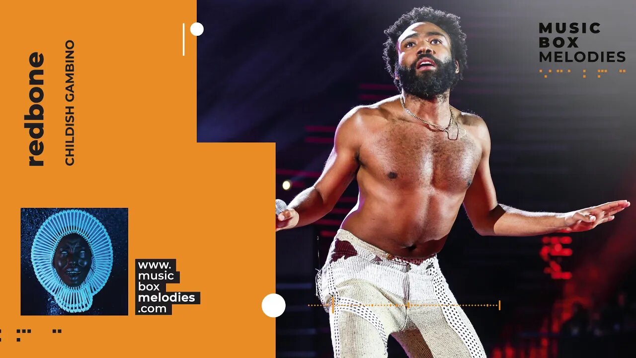 [Music box melodies] - Redbone by Childish Gambino