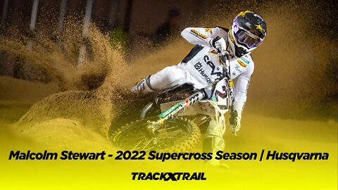 Malcolm Stewart - 2022 Supercross Season Recap | Husqvarna Motorcycles