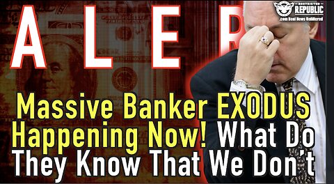 ALERT! Massive Banker Exodus Happening! What Do They Know That We Don’t?