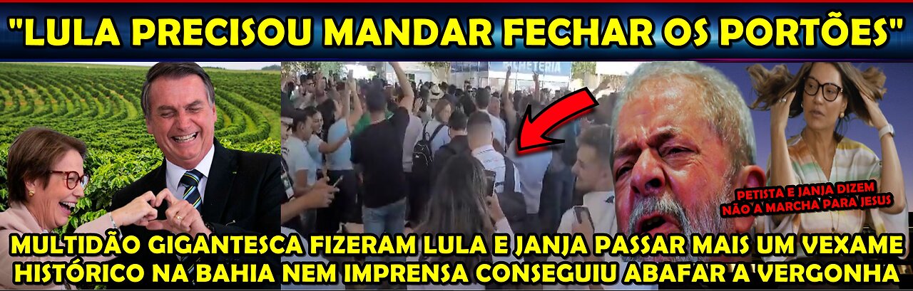 URGENTE “LULA MANDOU FECHAR PORTÕES PARA EVITAR VEXAME NA BAHIA” PETISTA DIZ NÃO A MARCHA PARA JESUS