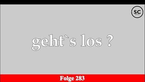 geht`s los ? Folge 283