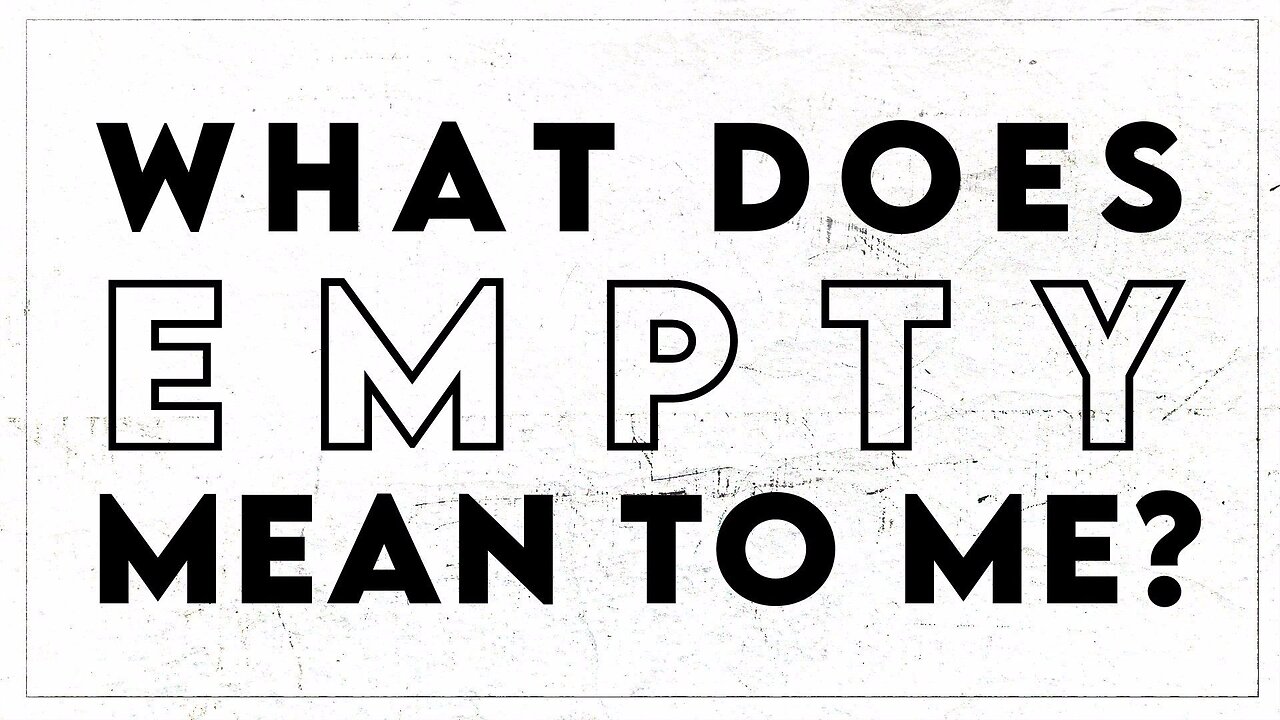 What Does Empty Mean to Me? | Pastor Shane Idleman