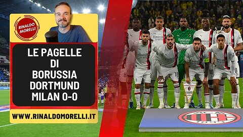 Le pagelle di BORUSSIA DORTMUND Vs MILAN 0-0