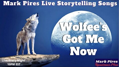 Wolfee’s Got Me Now - Live Songwriting, Storytelling in the Moment!