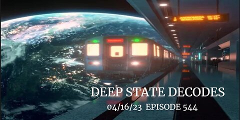 DEEP STATE DECODES 04/16/23 EPISODE 544