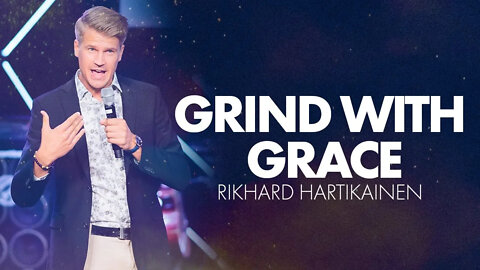 Grind with Grace | Rikhard Hart