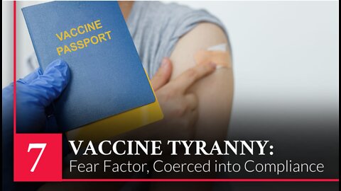 Episode 7: Vaccine Tyranny: Fear Factor, Coerced into Compliance