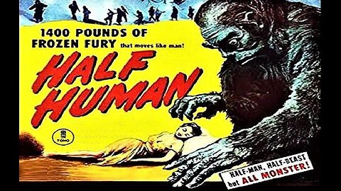 HALF HUMAN 1955 Toho's Story of the Abominable Snowman RARE FULL JAPANESE MOVIE English Subs