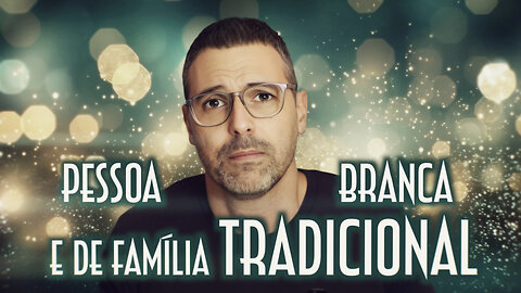 Pessoa branca e de família tradicional - Emerson Martins Video Blog 2024