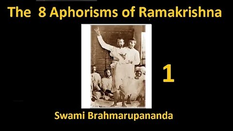 8 Afhorisms of Ramakrishna - Swami Brahmarupananda 1