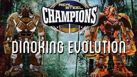 [Real Steel Boxing Champions] Dinoking Evolution