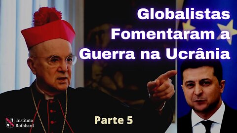 Globalistas Fomentaram a Guerra na Ucrânia para Estabelecer a Tirania da NOM - Parte 5