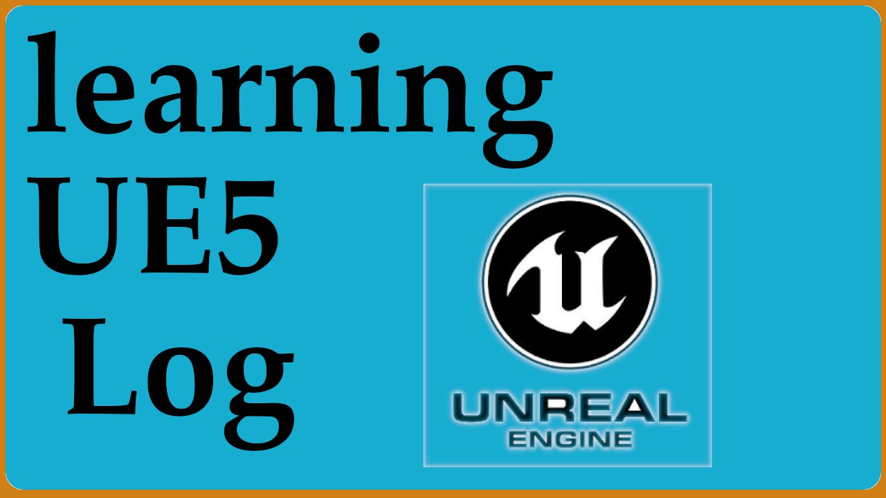 learningUE5 Log 01