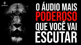 Impossível Você NÃO SE TRANSFORMAR ouvindo esse Áudio | PODCAST MOTIVACIONAL