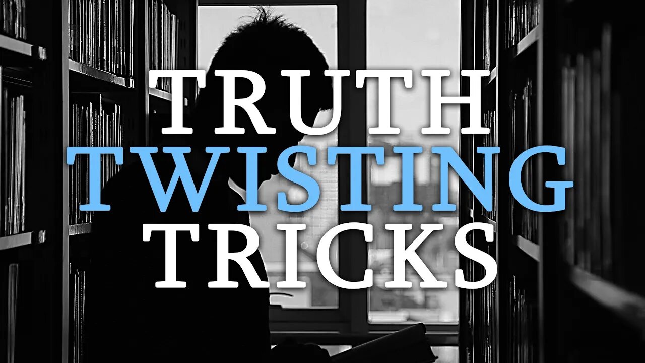 Truth Twisting Tricks