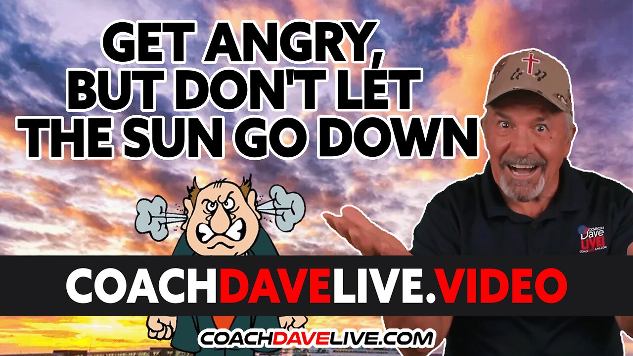 GET ANGRY, BUT DON'T LET THE SUN GO DOWN | #1753