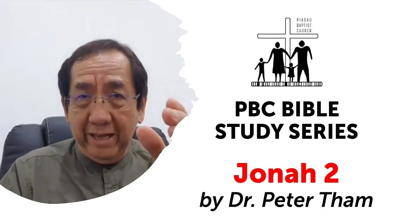 [150921] PBC Bible Study Series - Jonah 2 by Dr. Peter Tham